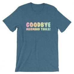 FinfolkProductions Goodbye Mermaid Tails T-Shirt T-shirts And Tank Tops