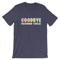 FinfolkProductions Goodbye Mermaid Tails T-Shirt T-shirts And Tank Tops
