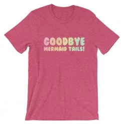 FinfolkProductions Goodbye Mermaid Tails T-Shirt T-shirts And Tank Tops