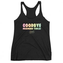 FinfolkProductions T-shirts And Tank Tops Goodbye Mermaid Tails Racerback Tank